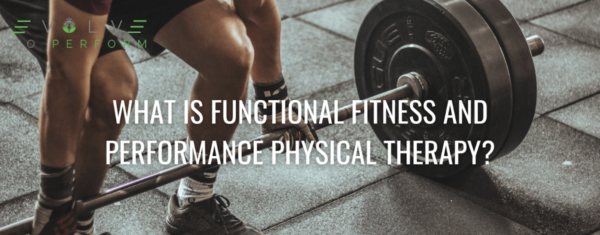 What is Functional Fitness and Performance Physical Therapy?